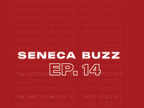 Seneca Buzz — Week of April 11 to 14
