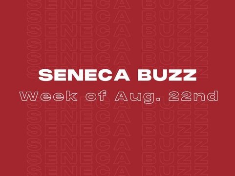 Seneca Buzz - Week of August 22 to August 26