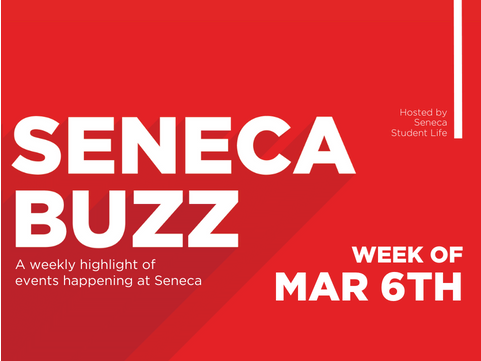 Seneca Buzz - Week of March 6th to 10th